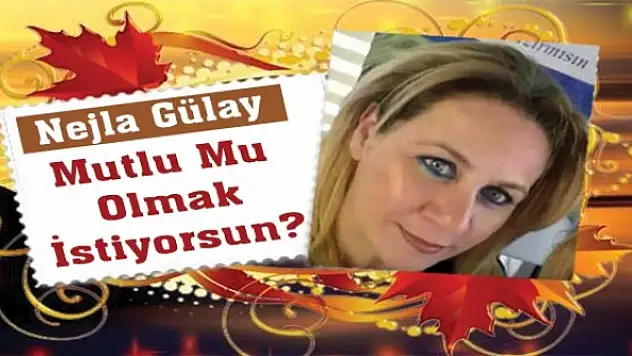 Mutlu Mu Olmak İstiyorsun?