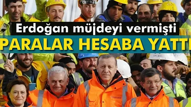 Erdoğan'ın işçilere söz verdiği ikramiyeler dağıtıldı