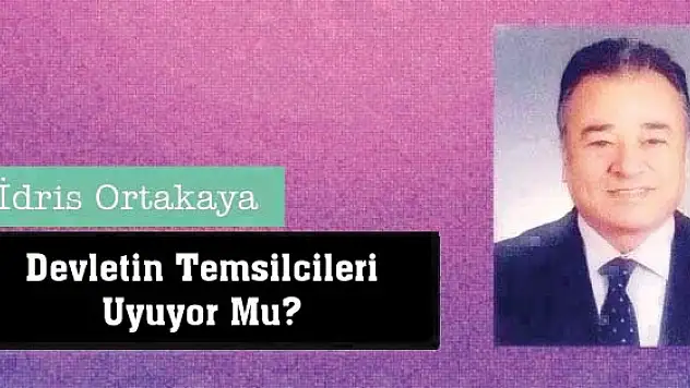 Devletin Temsilcileri Uyuyor Mu?