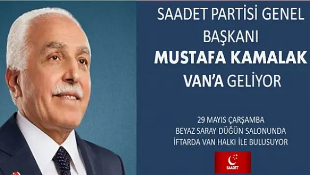SP Genel Başkanı Kamalak Vana Geliyor