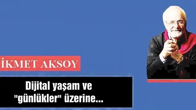 Dijital yaşam ve 'günlükler' üzerine...