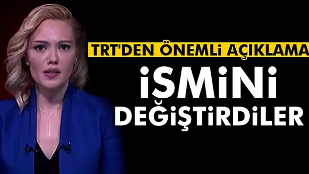 TRT'den önemli açıklama: İsmini değiştirdiler