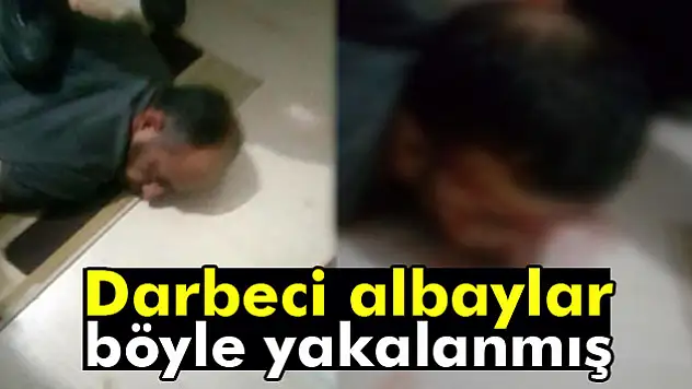 Darbeci albayların yakalanma anına ait fotoğraflar