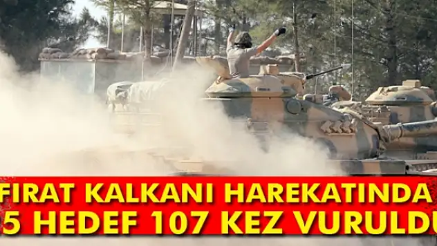 Askeri kaynaklar: Fırat Kalkanı harekatında 25 hedef 107 kez vuruldu