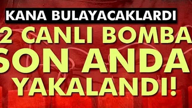 2 canlı bomba yakalandı!
