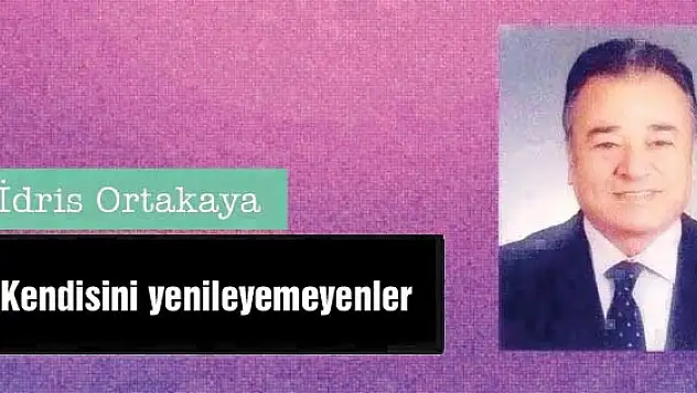 Kendisini yenileyemeyenler