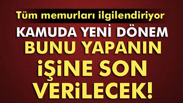 Memurlukta garantili iş dönemi bitiyor