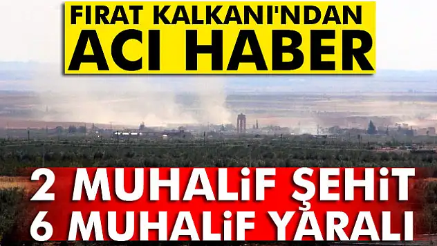 Fırat Kalkanı'ndan acı haber