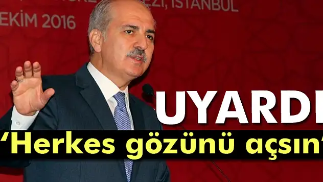 Kurtulmuştan uyarı! 'Herkes gözünü açsın'