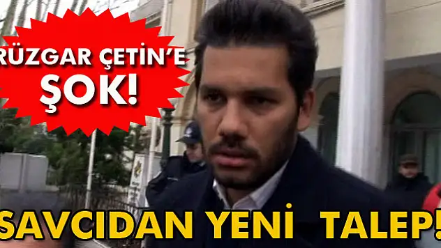 Rüzgar Çetine verilen cezaya savcıdan temyiz