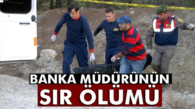 Banka müdürünün sır ölümü