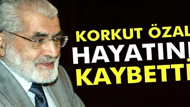 Korkut Özal hayatını kaybetti! Korkut Özal kimdir? Korkut Özal kaç yaşında vefat etti?
