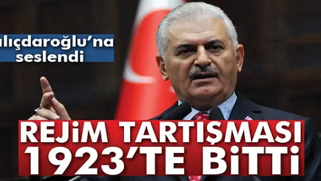 Başbakan Yıldırım: 'Rejim tartışması 1923te bitti'