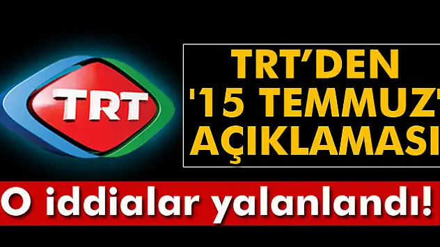 TRTden '15 Temmuz' açıklaması