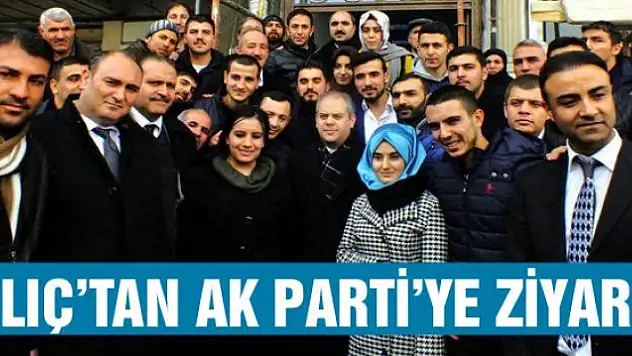 Bakan Kılıç'tan Ak Parti'ye Ziyaret 