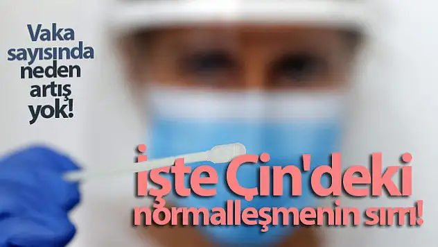 İşte Çin'deki normalleşmenin sırrı