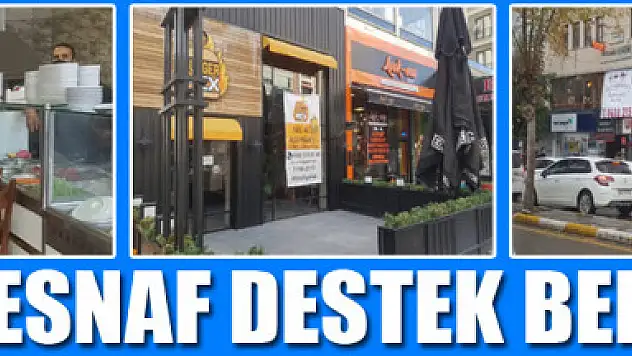 ESNAF DESTEK BEKLİYOR