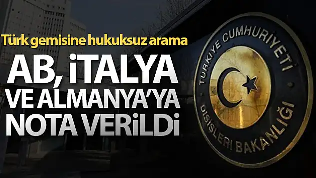 Dışişleri Bakanlığından AB, İtalya büyükelçileri ve Almanya maslahatgüzarına nota