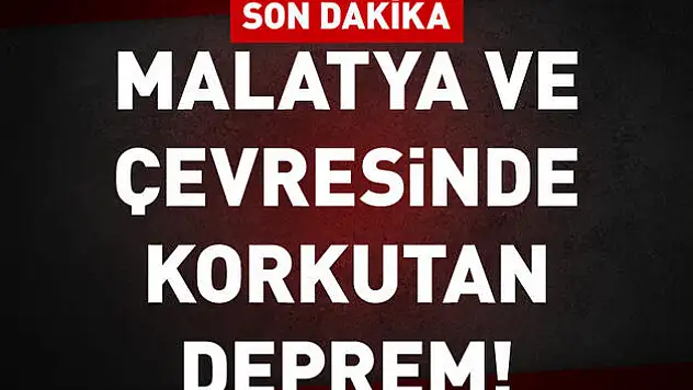Malatya'da korkutan deprem!