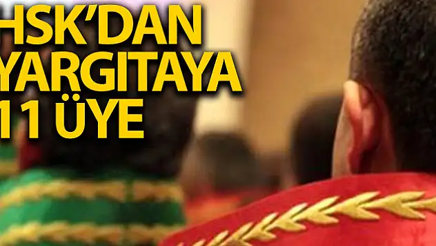 HSK, Yargıtay'a 11 yeni üye seçti
