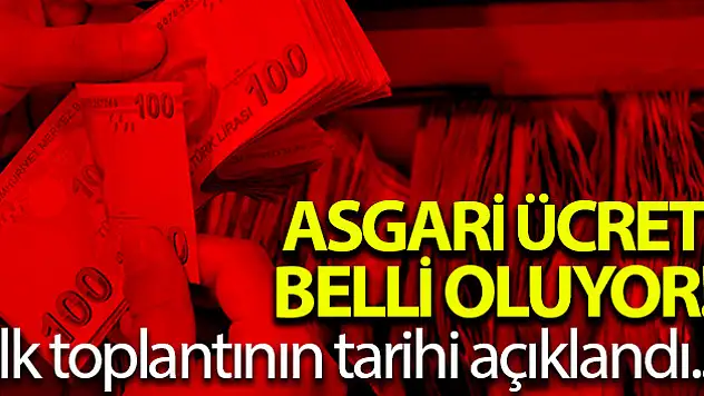 Asgari Ücret Tespit Komisyonu'nun ilk toplantısı yarın gerçekleşecek
