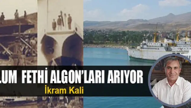Toplum Fethi Algon'ları arıyor