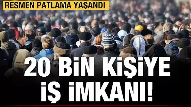 20 bin kişiye iş imkanı!