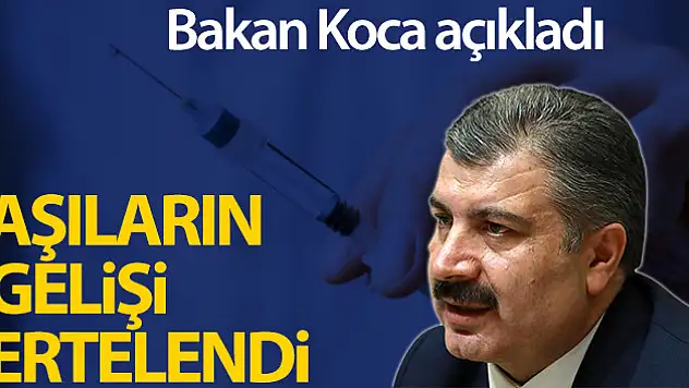 Çin aşısının gelişi ertelendi