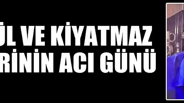 Şengül ve Kiyatmaz ailelerinin acı günü