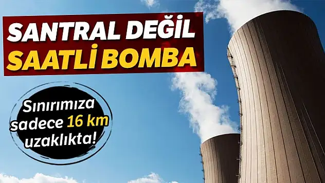 Santral değil saatli bomba
