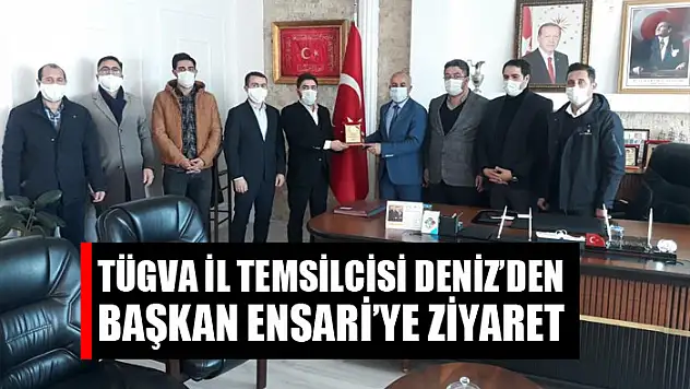 TÜGVA İl Temsilcisi Deniz'den Başkan Ensari'ye ziyaret