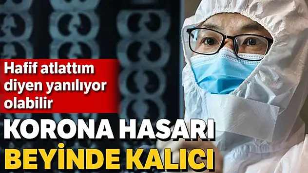 Korona hasarı beyinde kalıcı