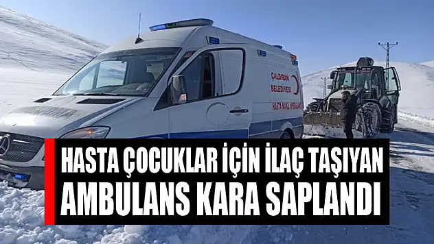 Hasta çocuklar için ilaç taşıyan ambulans kara saplandı