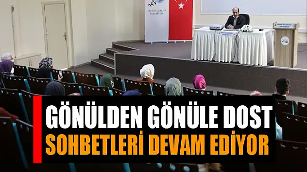 Gönülden Gönüle Dost Sohbetleri devam ediyor