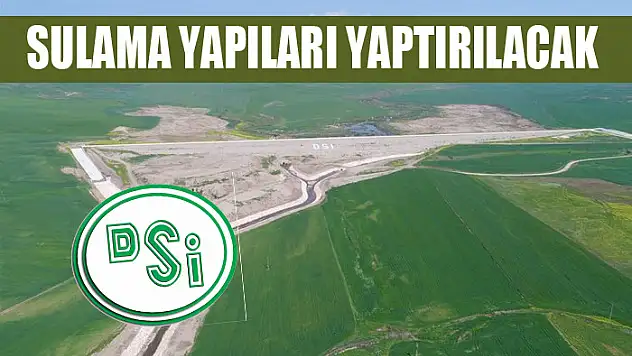 Sulama yapıları yaptırılacak