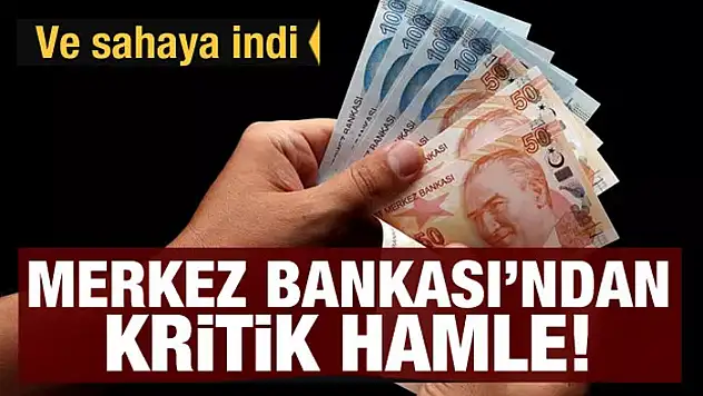 Merkez Bankası'ndan kritik hamle! Ve sahaya indi