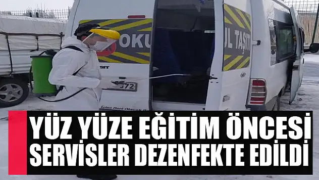 Yüz yüze eğitim öncesi servisler dezenfekte edildi