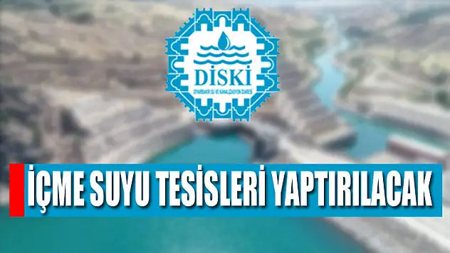 İçme suyu tesisleri yaptırılacak