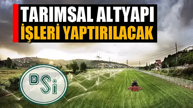 Tarımsal altyapı işleri yaptırılacak