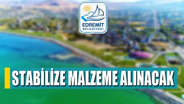 Stabilize malzeme alınacak