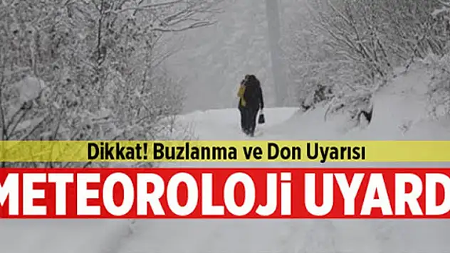 Meteorolojiden çığ, buzlanma ve don uyarısı