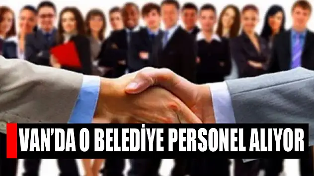 Van'da o belediye personel alıyor