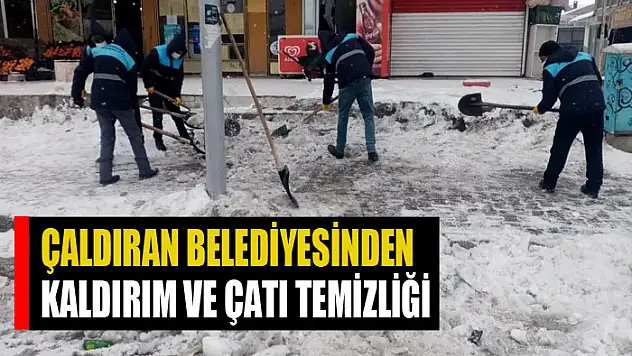 Çaldıran Belediyesinden kaldırım ve çatı temizliği