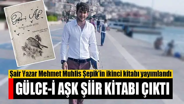 Gülce-İ Aşk Şiir kitabı çıktı