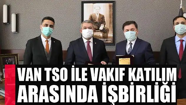 Van TSO ile Vakıf Katılım arasında işbirliği