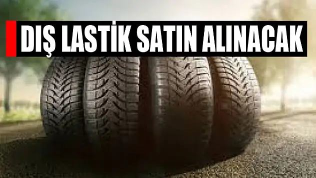 Dış lastik satın alınacak
