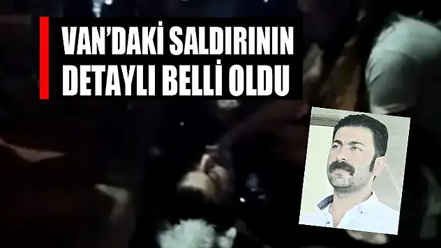 Van'daki saldırının detaylı belli oldu