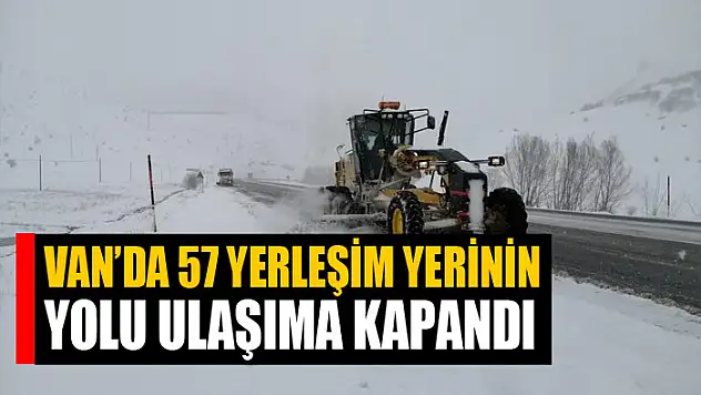 Van'da 57 yerleşim yerinin yolu ulaşıma kapandı