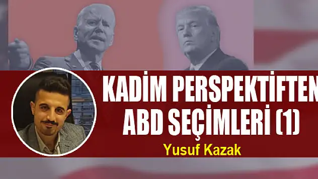 Kadim perspektiften ABD seçimleri (1)