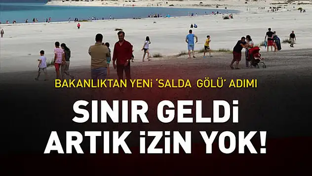 Bakanlıktan yeni 'Salda Gölü' adımı: Sınır geldi, izin yok